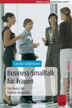 Business-Smalltalk für Frauen de Carolin Lüdemann