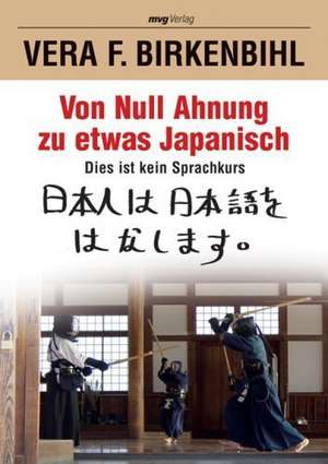 Von Null Ahnung zu etwas Japanisch de Vera F. Birkenbihl