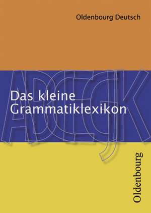 Oldenbourg Deutsch. Das kleine Grammatiklexikon de Kurt Schreiner