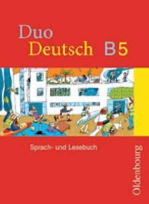 Duo Deutsch B 5. Sprach- und Lesebuch. Niedersachsen