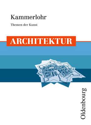 Kammerlohr - Themen der Kunst. Architektur de Walter Etschmann