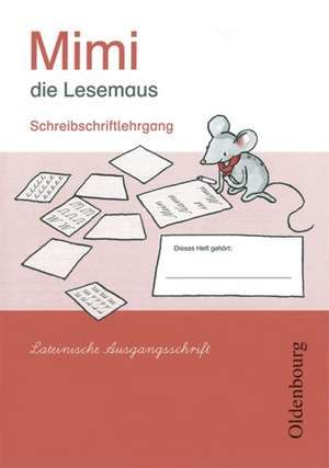 Mimi die Lesemaus Ausgabe E, 2008 Schreibschriftlehrgang - Lateinische Ausgangsschrift de Waltraud Borries