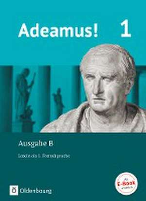 Adeamus! 1. Ausgabe B. - Texte, Übungen, Begleitgrammatik de Volker Berchtold