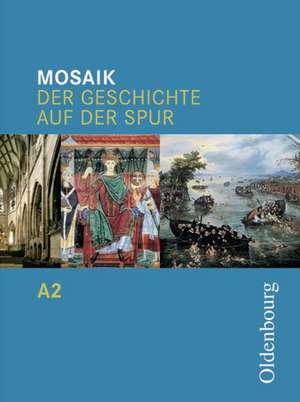 Mosaik A 2. Der Geschichte auf der Spur