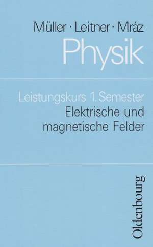 Physik. Leistungskurs 1. Semester de Anton Müller