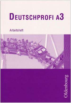 DeutschProfi A 3. Arbeitsheft. 7. Schuljahr de Werner Knapp