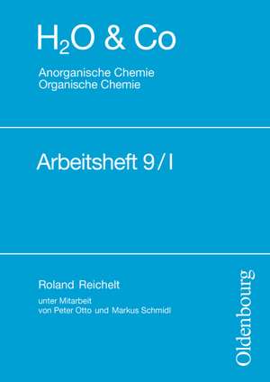 H2O u. Co. Anorganische und Organische Chemie. Arbeitsheft 9/I de Christian Eiblmeier