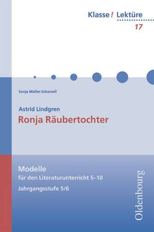 Astrid Lindgren: Ronja Räubertochter de Sonja Müller-Schamell