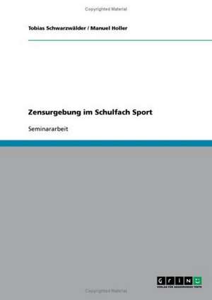 Zensurgebung im Schulfach Sport de Manuel Holler