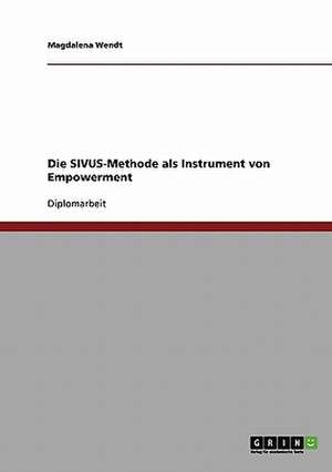 Die SIVUS-Methode als Instrument von Empowerment de Magdalena Wendt