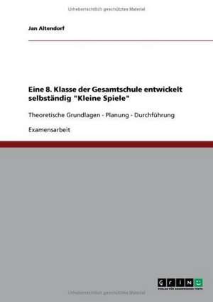 Eine 8. Klasse der Gesamtschule entwickelt selbständig "Kleine Spiele" de Jan Altendorf