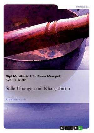 Stille-Übungen mit Klangschalen de Uta Karen Mempel