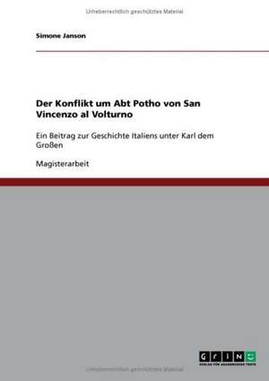 Der Konflikt um Abt Potho von San Vincenzo al Volturno de Simone Janson