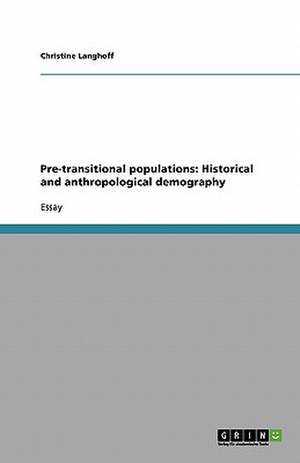 Pre-transitional populations: Historical and anthropological demography de Christine Langhoff