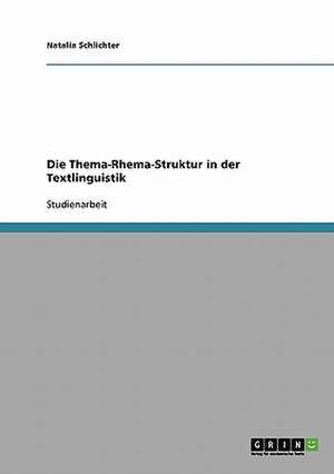 Die Thema-Rhema-Struktur in der Textlinguistik de Natalia Schlichter