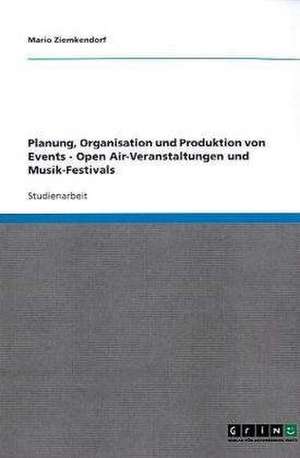 Planung, Organisation und Produktion von Events de Mario Ziemkendorf