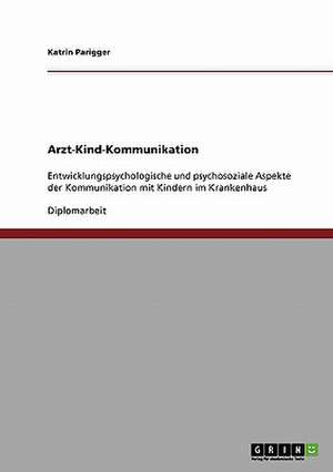 Arzt-Kind-Kommunikation de Katrin Parigger