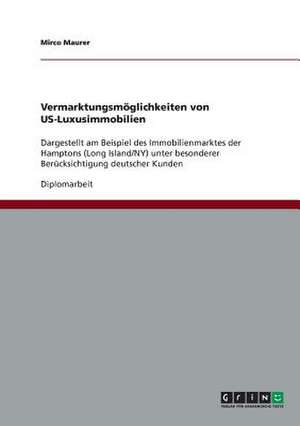 Vermarktungsmöglichkeiten von US-Luxusimmobilien de Mirco Maurer