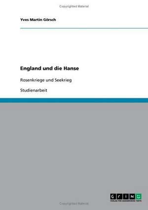 England und die Hanse de Yves Martin Görsch