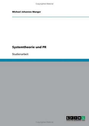 Systemtheorie und PR de Michael Johannes Manger