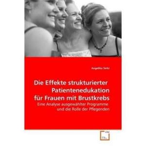 Die Effekte strukturierter Patientenedukationfür Frauen mit Brustkrebs de Angelika Seitz