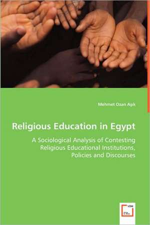 Religious Education in Egypt de Mehmet Ozan Asik