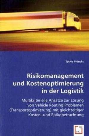 Risikomanagement und Kostenoptimierung in der Logistik de Tycho Möncks