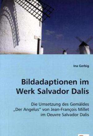 Bildadaptionen im Werk Salvador Dalís de Ina Gerbig