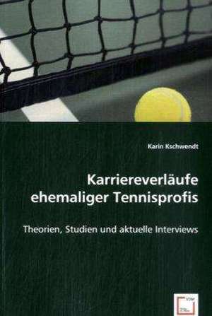 Karriereverläufe ehemaliger Tennisprofis de Karin Kschwendt