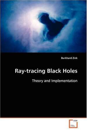 Ray-tracing Black Holes de Burkhard Zink