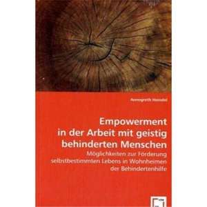 Empowerment in der Arbeit mit geistig behinderten Menschen de Annegreth Heindel