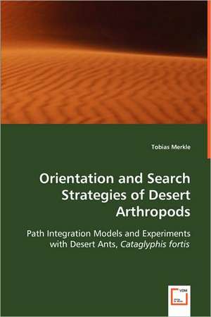 Orientation and Search Strategies of Desert Arthropods de Tobias Merkle