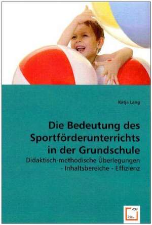 Die Bedeutung des Sportförderunterrichts in der Grundschule de Katja Lang