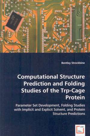 Computational Structure Prediction and Folding Studies of the Trp-cage Protein de Bentley Strockbine