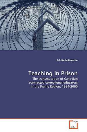 Teaching in Prison de Arlette M Barrette