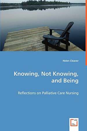 Knowing, Not Knowing, and Being de Helen Cleaver