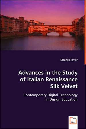 Advances in the Study of Italian Renaissance Silk Velvet de Stephen Taylor