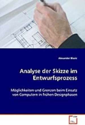 Analyse der Skizze im Entwurfsprozess de Alexander Blazic