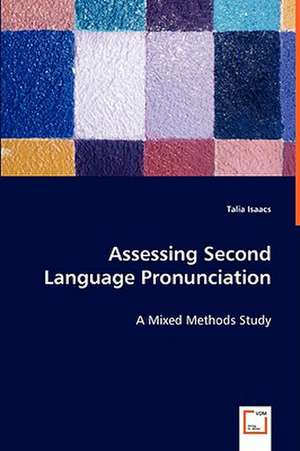 Assessing Second Language Pronunciation de Talia Isaacs