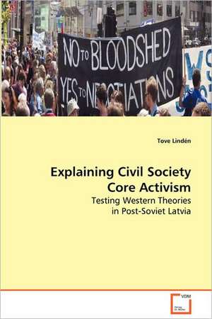 Explaining Civil Society Core Activism de Tove Lindén