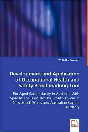 Development and Application of Occupational Health and Safety Benchmarking Tool de W. Kathy Tannous