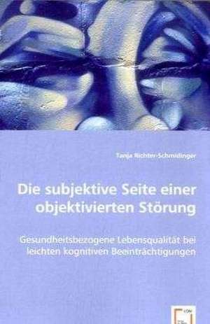 Die subjektive Seite einer objektivierten Störung de Tanja Richter-Schmidinger