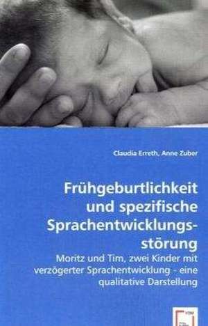 Frühgeburtlichkeit und spezifische Sprachentwicklungsstörung de Claudia Erreth