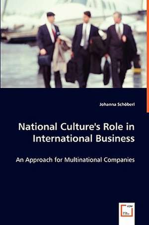 National Culture''s Role in International Business de Johanna Schöberl