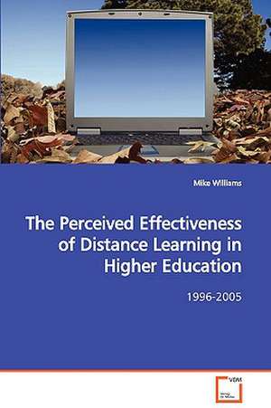 The Perceived Effectiveness of Distance Learning in Higher Education de Mike Williams