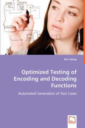 Optimized Testing of Encoding and Decoding Functions de Dirk Jebing