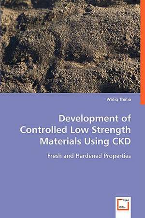 Development of Controlled Low Strength MaterialsUsing CKD de Wafiq Thaha