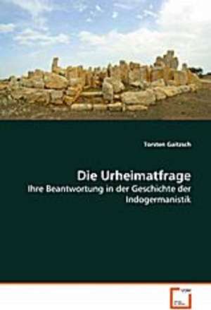 Die Urheimatfrage de Torsten Gaitzsch