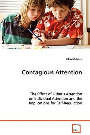 Contagious Attention de Dikla Shmueli