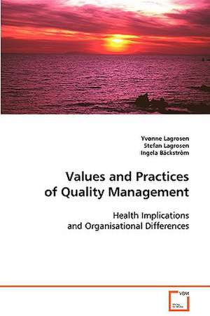 Values and Practices of Quality Management de Yvonne Lagrosen